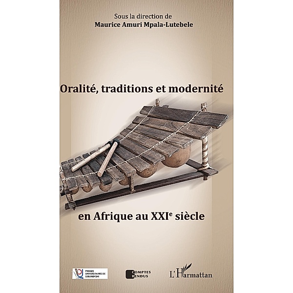 Oralite, traditions et modernite en Afrique au XXIe siecle, Amuri Mpala-Lutebele Maurice Amuri Mpala-Lutebele