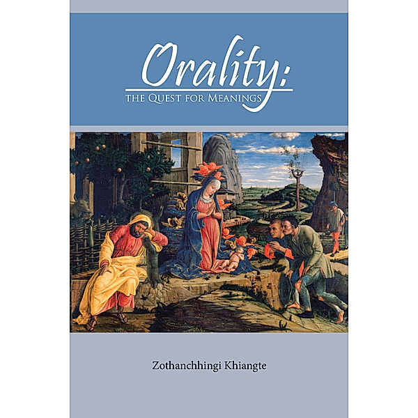 Orality: the Quest for Meanings, Zothanchhingi Khiangte