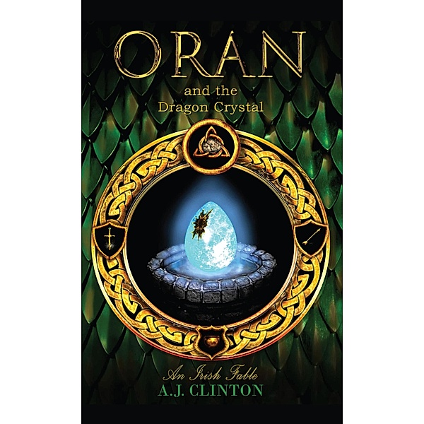 Oran and the Dragon Crystal, A. J. Clinton