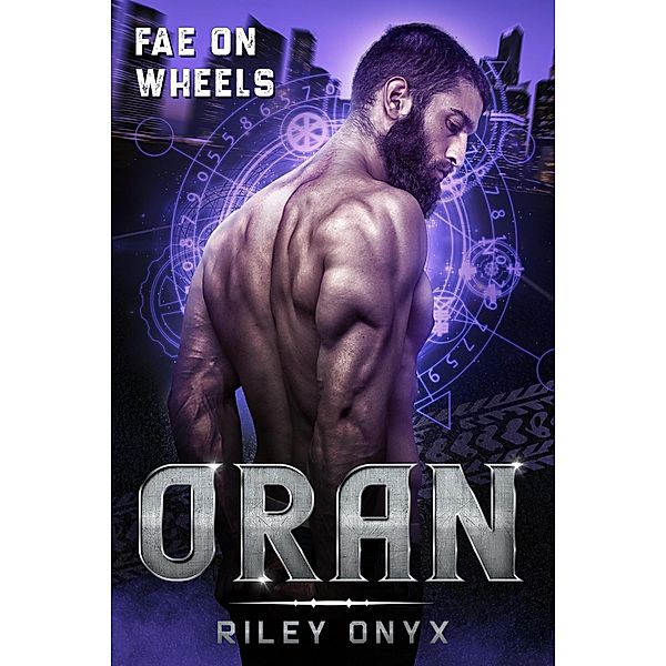 Oran (Fae on Wheels, #2) / Fae on Wheels, Riley Onyx