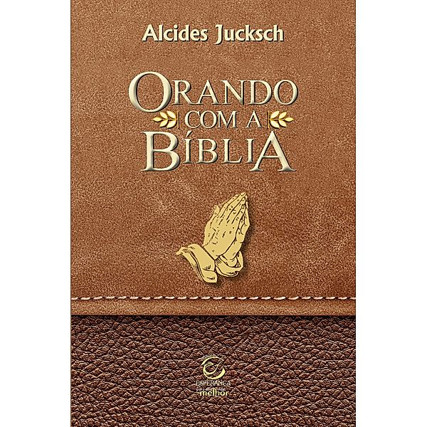 Orando com a Bíblia, Alcides Jucksch
