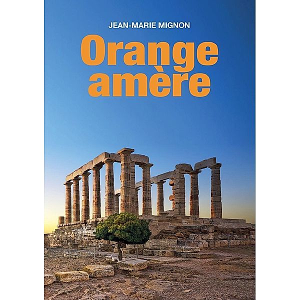 Orange amère, Jean-Marie Mignon