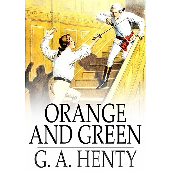 Orange and Green / The Floating Press, G. A. Henty