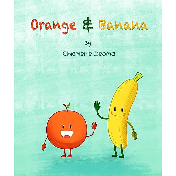 Orange & Banana, Chiemerie Ijeoma