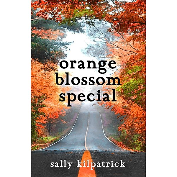 Orange Blossom Special: An Ellery Novella / NYLA, Sally Kilpatrick