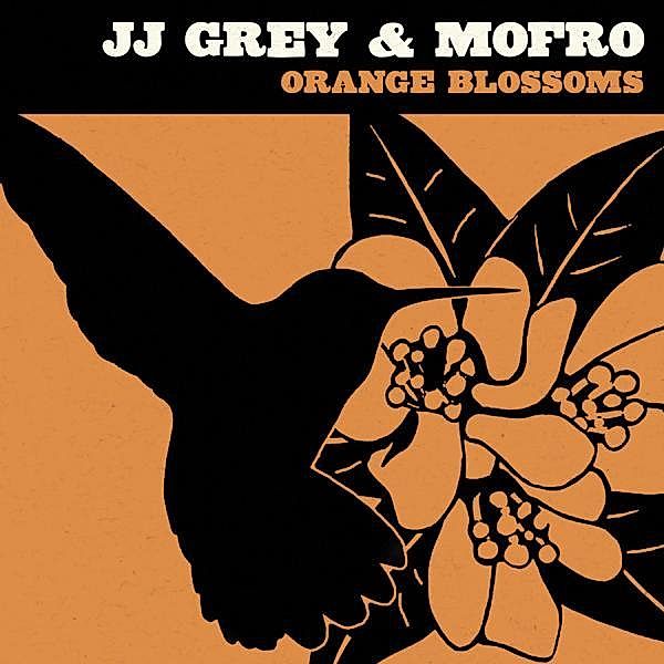 Orange Blossoms, JJ Grey & Mofro