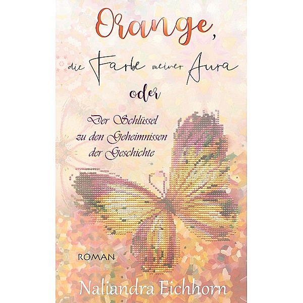 Orange, die Farbe meiner Aura, Naliandra Eichhorn