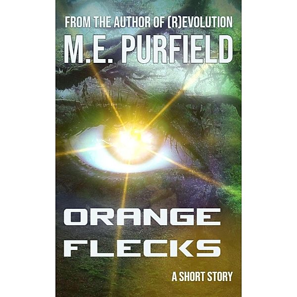 Orange Flecks (Short Story) / Short Story, M. E. Purfield