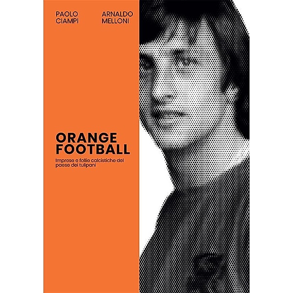 Orange football, Paolo Ciampi, Arnaldo Melloni