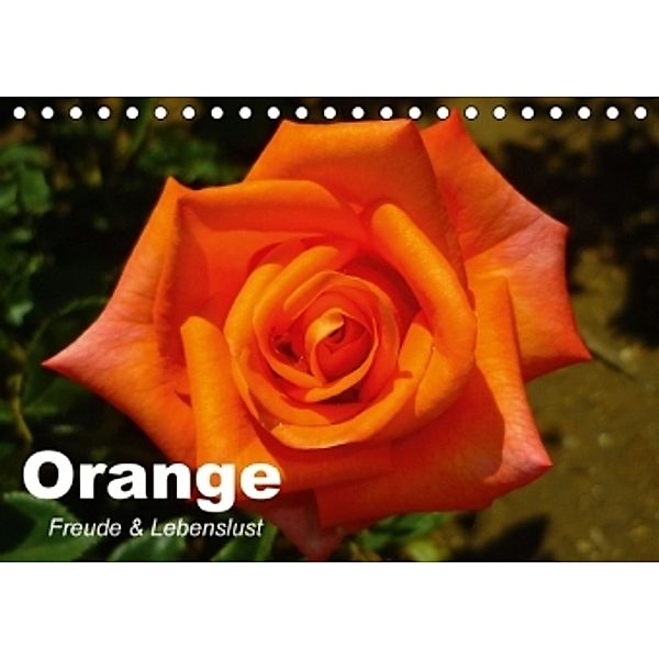 Orange. Freude und Lebenslust (Tischkalender 2016 DIN A5 quer), Elisabeth Stanzer
