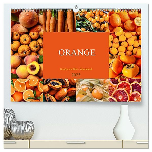 ORANGE - Gemüse und Obst -Vitaminreich (hochwertiger Premium Wandkalender 2025 DIN A2 quer), Kunstdruck in Hochglanz, Calvendo, Susan Michel