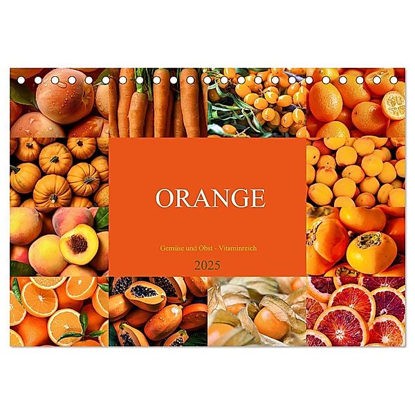 ORANGE - Gemüse und Obst -Vitaminreich (Tischkalender 2025 DIN A5 quer), CALVENDO Monatskalender, Calvendo, Susan Michel