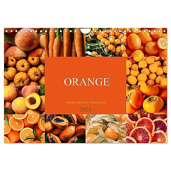 ORANGE - Gemüse und Obst -Vitaminreich (Wandkalender 2025 DIN A4 quer), CALVENDO Monatskalender, Calvendo, Susan Michel