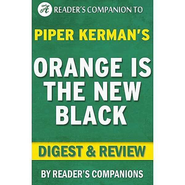 Orange is the New Black by Piper Kerman | Digest & Review, Reader's Companions