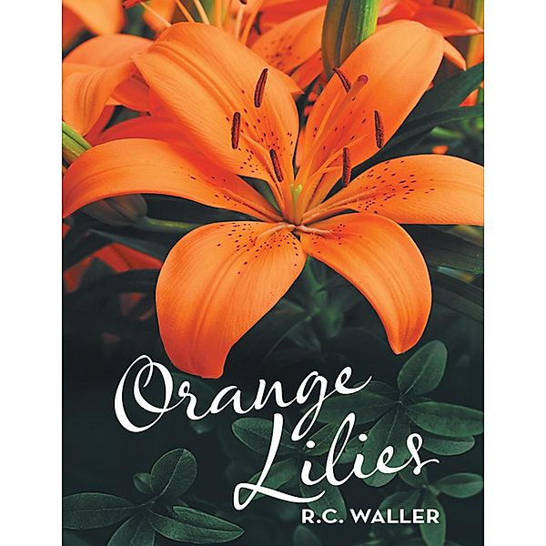 Orange Lilies, R. C. Waller