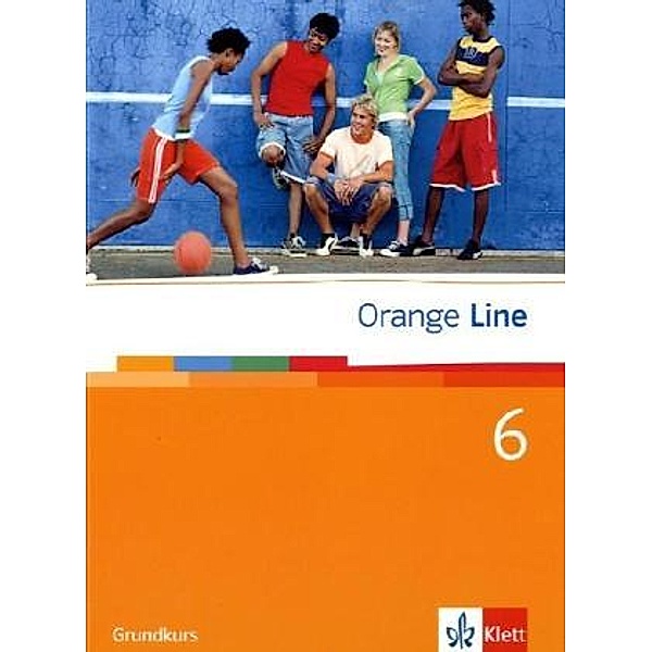 Orange Line. Ausgabe ab 2005 / Orange Line 6 Grundkurs