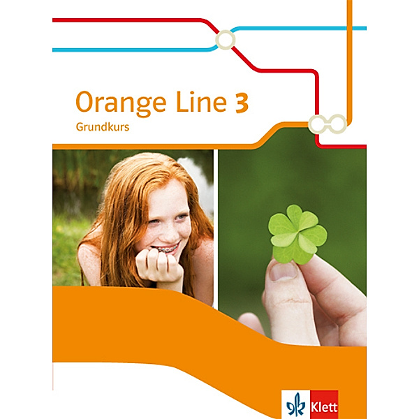 Orange Line. Ausgabe ab 2014 / Orange Line 3 Grundkurs