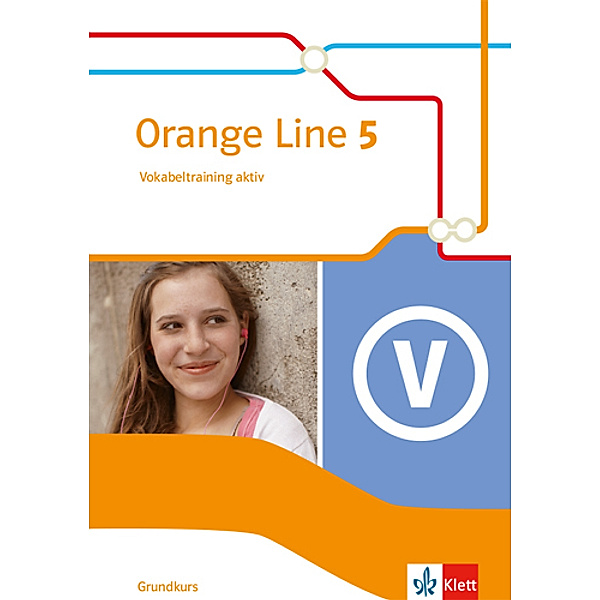 Orange Line. Ausgabe ab 2014 / Orange Line 5 - 9. Schuljahr, Vokabeltraining aktiv  Grundkurs mit Lösungsheft
