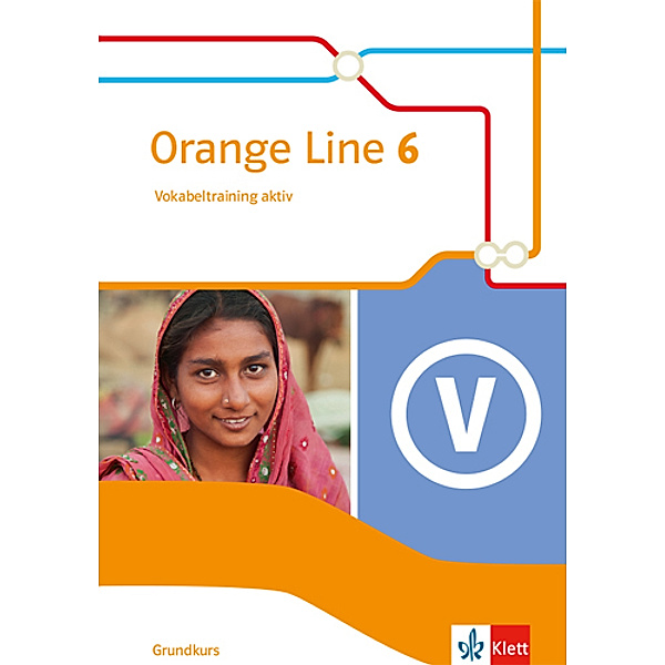 Orange Line. Ausgabe ab 2014 / Orange Line 6 - 10. Klasse, Vokabeltraining aktiv Grundkurs