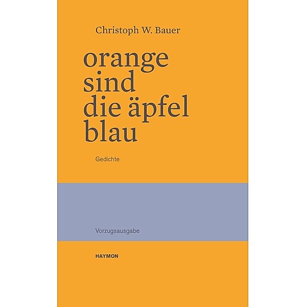 Orange sind die Äpfel blau, Christoph W. Bauer