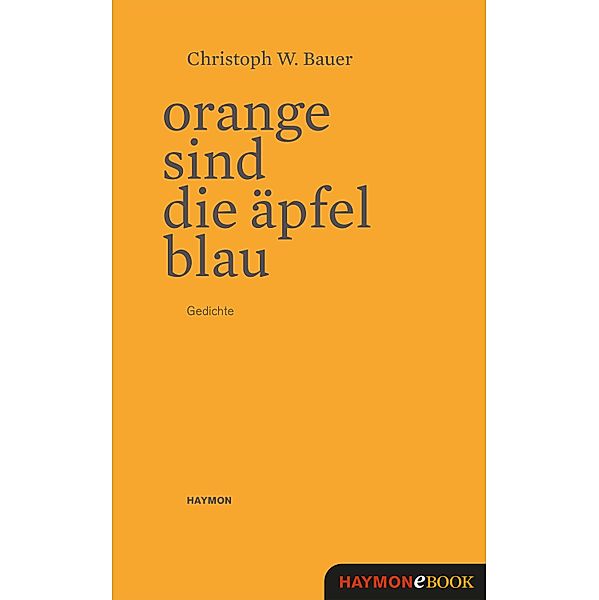 Orange sind die Äpfel blau, Christoph W. Bauer