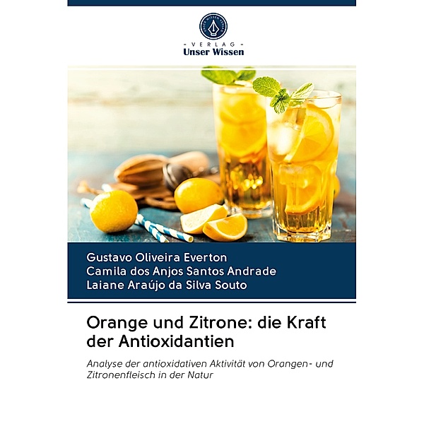 Orange und Zitrone: die Kraft der Antioxidantien, Gustavo Oliveira Everton, Camila dos Anjos Santos Andrade, Laiane Araújo da Silva Souto
