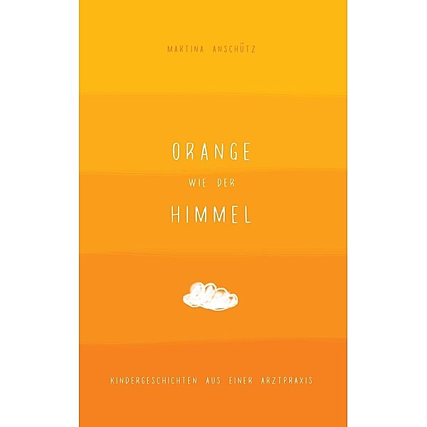 Orange wie der Himmel, Martina Anschütz