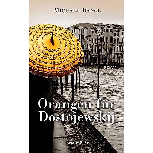 Orangen für Dostojewskij, Michael Dangl