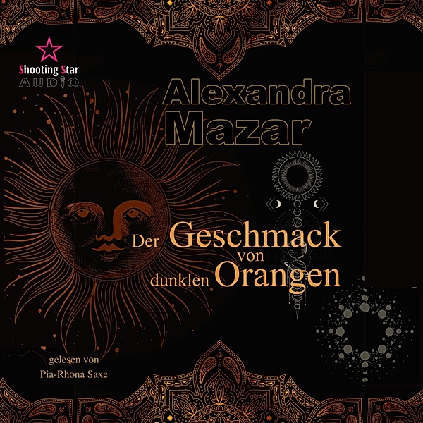 Orangenblüten-Saga - 2 - Der Geschmack von dunklen Orangen, Alexandra Mazar