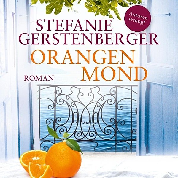 Orangenmond (Ungekürzt), Stefanie Gerstenberger