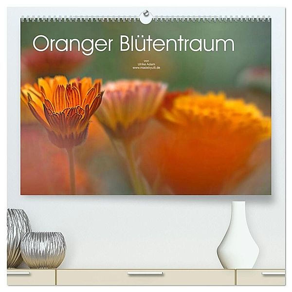 Oranger Blütentraum (hochwertiger Premium Wandkalender 2024 DIN A2 quer), Kunstdruck in Hochglanz, Ulrike Adam