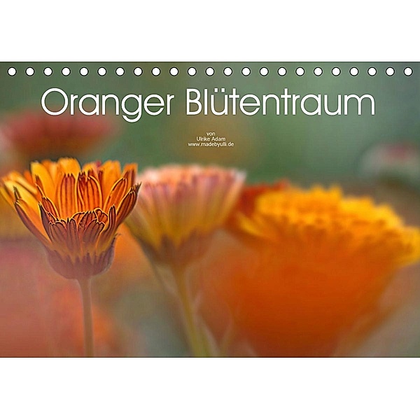 Oranger Blütentraum (Tischkalender 2021 DIN A5 quer), Ulrike Adam