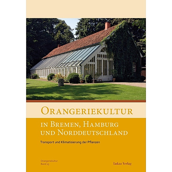 Orangeriekultur in Bremen, Hamburg und Norddeutschland, Arbeitskreis Orangerien in Deutschland e. V.
