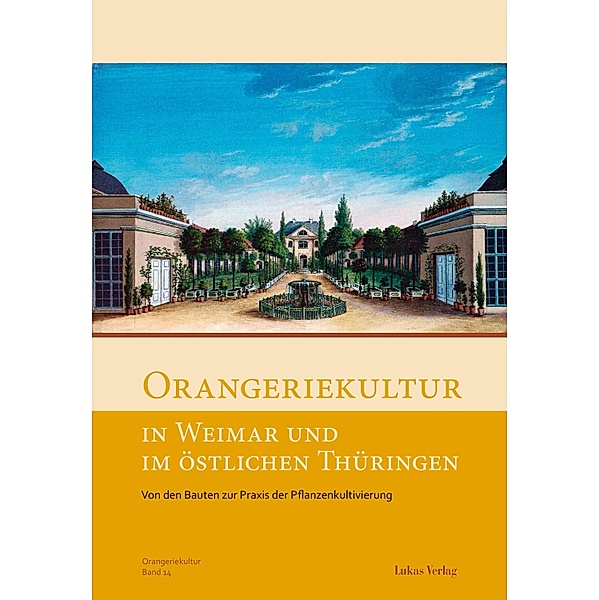 Orangeriekultur in Weimar und im östlichen Thüringen