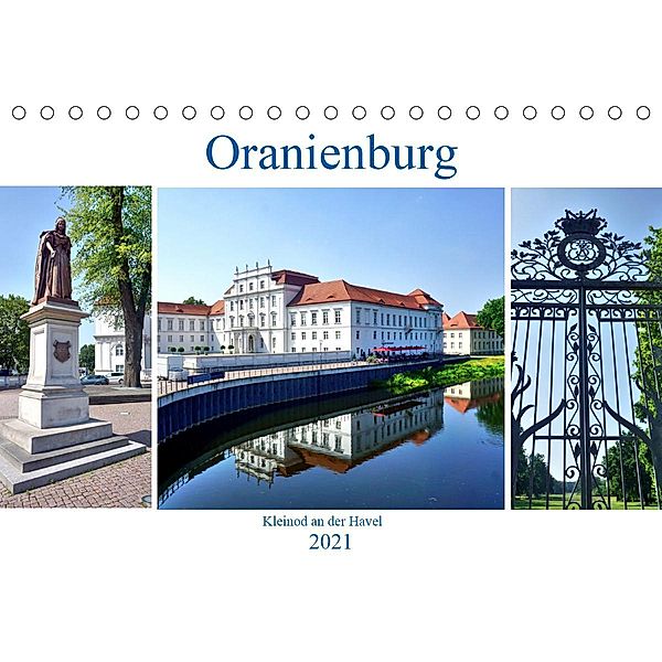 Oranienburg - Kleinod an der Havel (Tischkalender 2021 DIN A5 quer), Henning von Löwis of Menar, Henning von Löwis of Menar