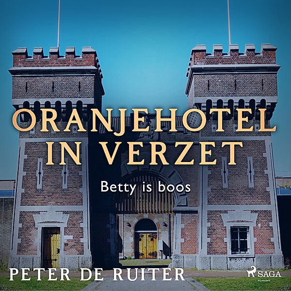 Oranjehotel in verzet - 5 - Oranjehotel in verzet; Betty is boos, Peter de Ruiter