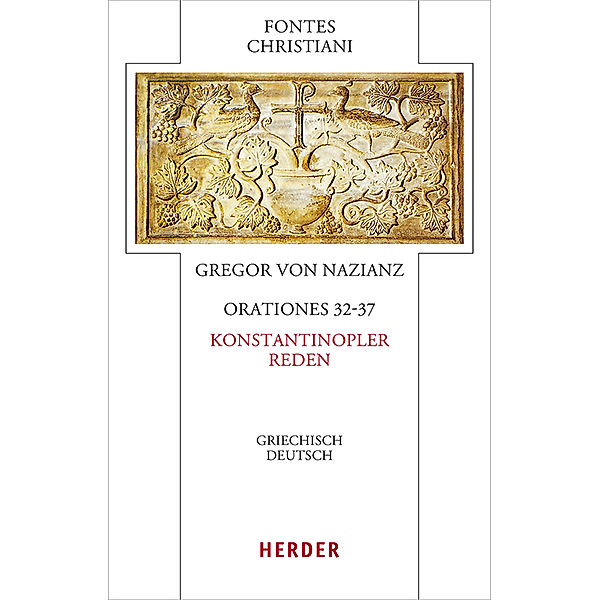 Orationes 32-37 - Konstantinopler Reden, Gregor von Nazianz