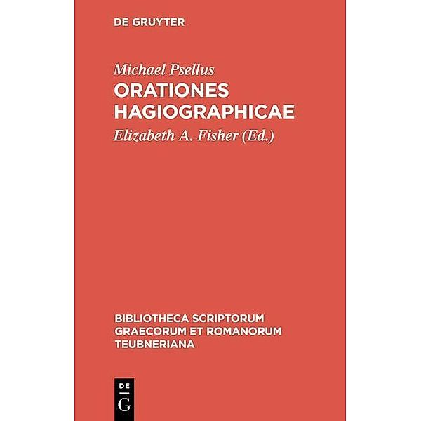 Orationes hagiographicae / Bibliotheca scriptorum Graecorum et Romanorum Teubneriana Bd.1665, Michael Psellus