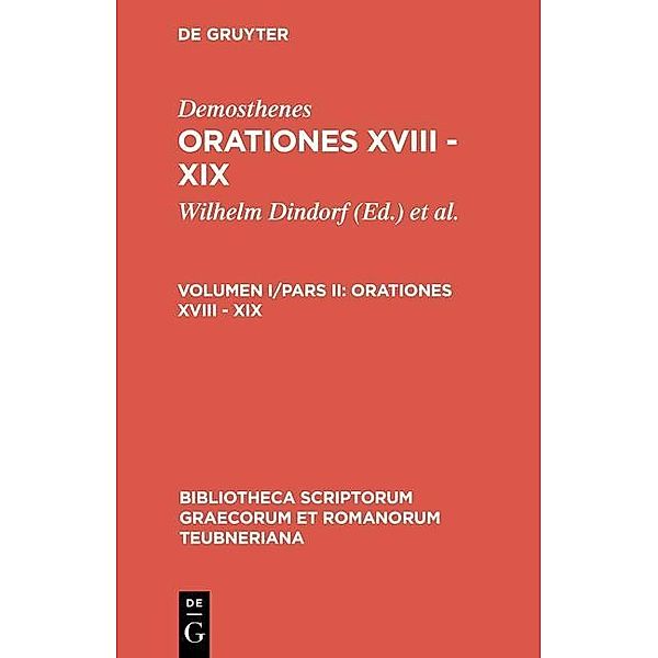 Orationes XVIII - XIX / Bibliotheca scriptorum Graecorum et Romanorum Teubneriana, Demosthenes
