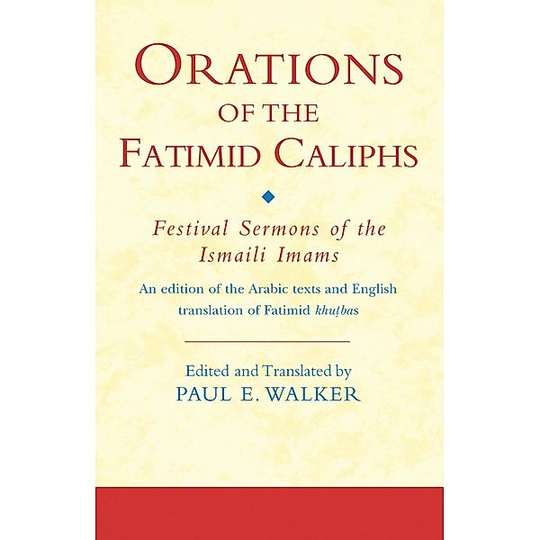 Orations of the Fatimid Caliphs, Paul Walker