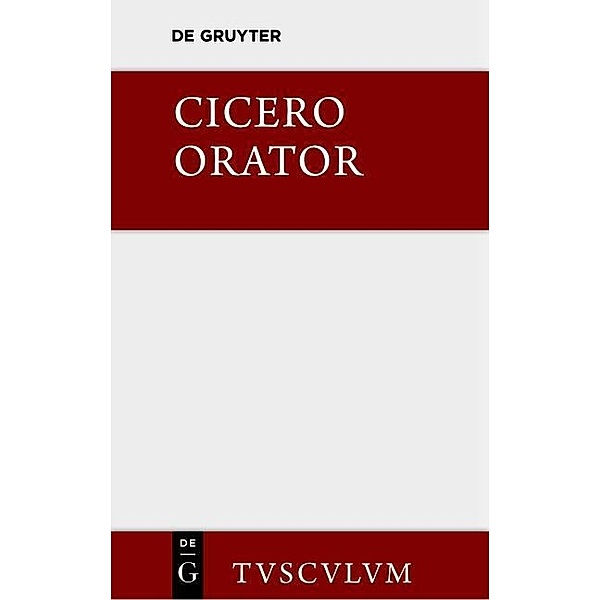 Orator / Sammlung Tusculum, Cicero