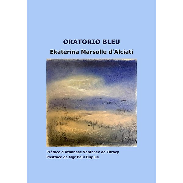 Oratorio bleu / Librinova, Marsolle d'Alciati Ekaterina Marsolle d'Alciati