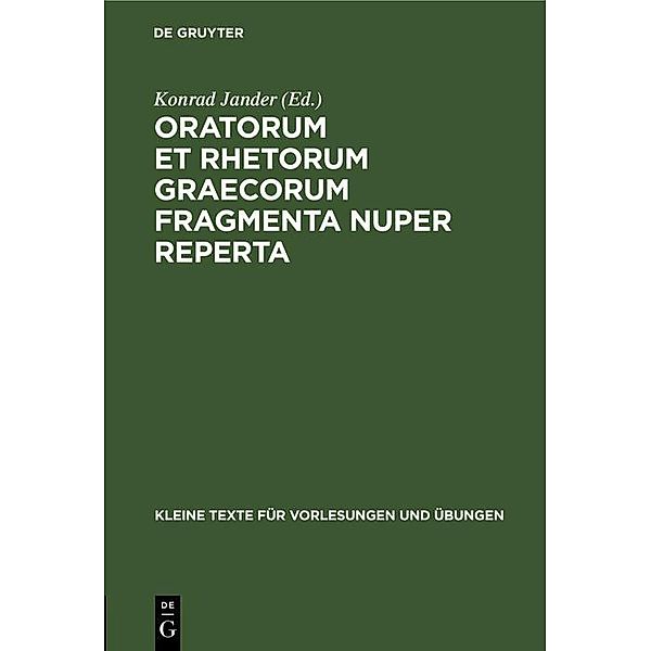 Oratorum et rhetorum Graecorum fragmenta nuper reperta / Kleine Texte für Vorlesungen und Übungen Bd.118