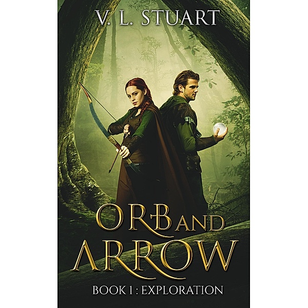 Orb and Arrow, Book I: Exploration, V. L. Stuart