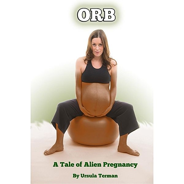 Orb: Orb: A Tale of Alien Pregnancy, Ursula Terman