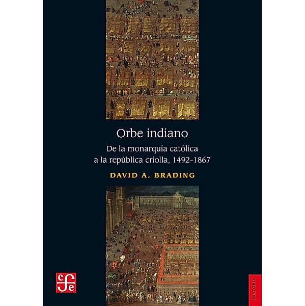 Orbe indiano / Historia, David A. Brading