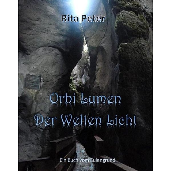 Orbi Lumen - Der Welten Licht, Rita Peter