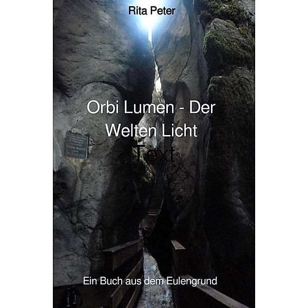 Orbi Lumen - Der Welten Licht, Rita Peter