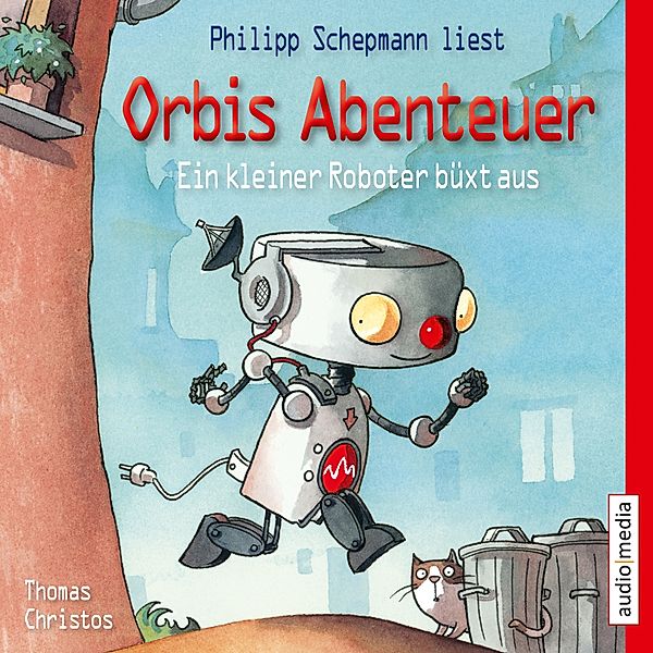 Orbis Abenteuer - 1 - Ein kleiner Roboter büxt aus, Thomas Christos