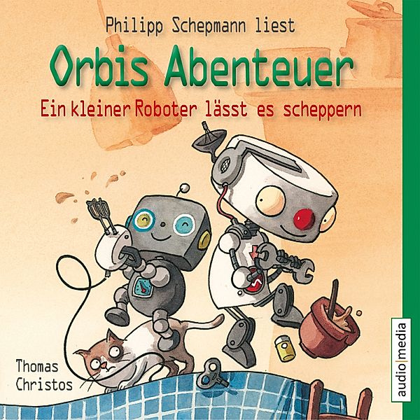 Orbis Abenteuer - 2 - Ein kleiner Roboter lässt es scheppern, Thomas Christos